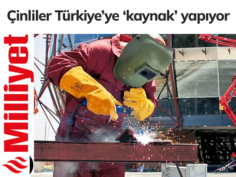 Çinliler Türkiye’ye ‘kaynak’ yapıyor